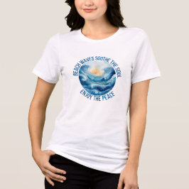 Beach Waves Soothe The Soul Kvinnors T Shirt