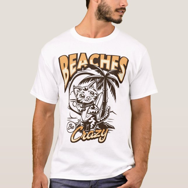 Beacher Be Crazy T Shirt (Framsida)