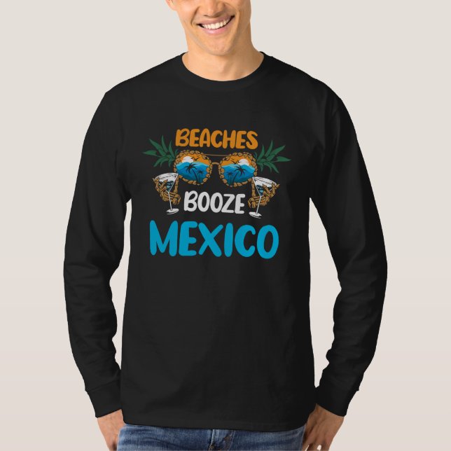 Beaches Booze Mexico Summer Vacation Party Matchin T Shirt (Framsida)