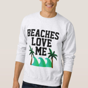 BEACHES KÄRLEK ME Funny Manar Shirts Lång Ärmad Tröja
