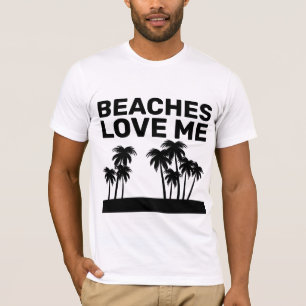 BEACHES KÄRLEK ME FUNNY T-SHIRTS