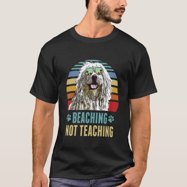Beaching Not Teaching Komondorok Hund Lacher Summe T Shirt (Framsida)