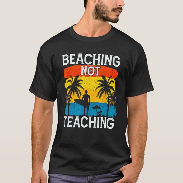 Beaching Not Teaching Vacations Summers Palm Tree T Shirt (Framsida)