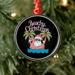 Beachy jul Tropical Vacation Santa Beach Julgransprydnad Metall<br><div class="desc">Beachy julTropical Vacation Santa Beach Älskare Gift</div>