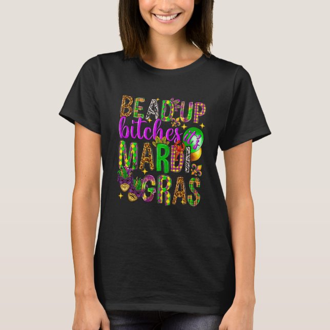 Bead Up Its Mardi Gras Fat Tuesday New Orleans Cos T Shirt (Framsida)