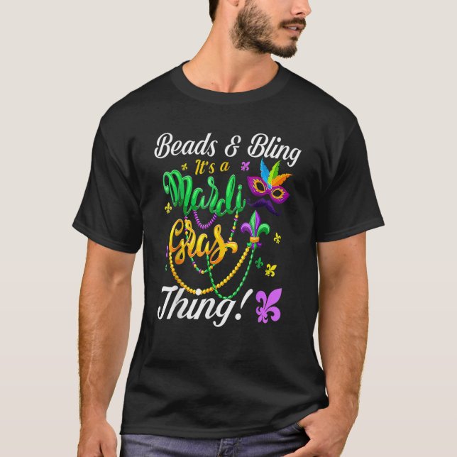 Beads And Bling It's A Mardi Gras Thing Carnival M T Shirt (Framsida)