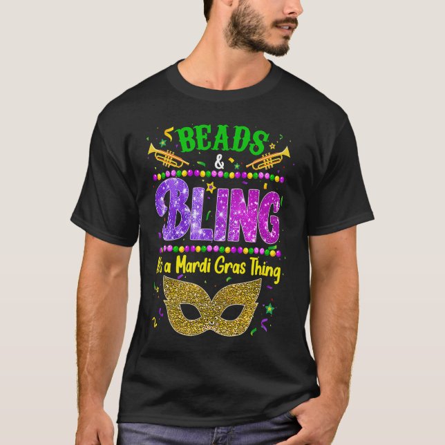 Beads and bling it's a Mardi Gras thing Carnival M T Shirt (Framsida)