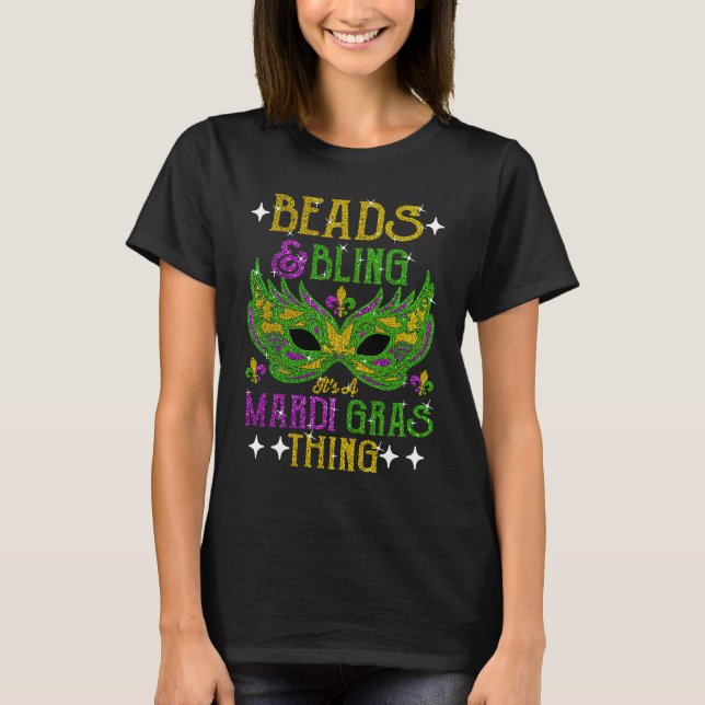 Beads And Bling It's A Mardi Gras Thing Cute Carni T Shirt (Framsida)