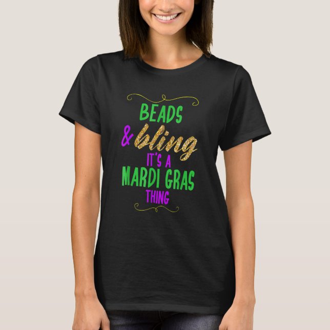 Beads And Bling It's A Mardi Gras Thing Festival C T Shirt (Framsida)