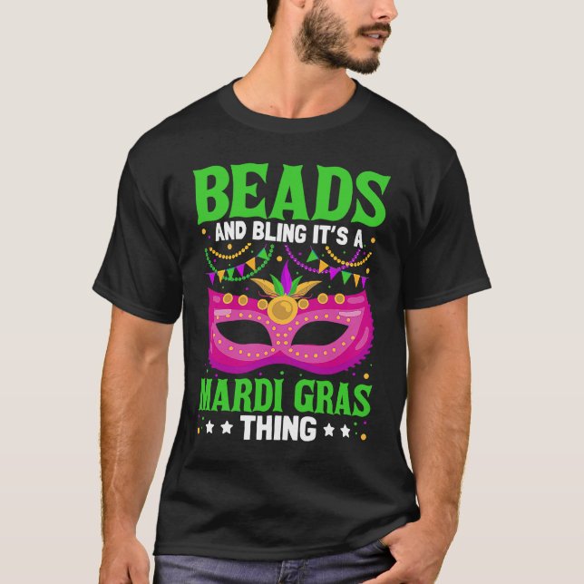 Beads And Bling It's A Mardi Gras Thing  Mardi Gra T Shirt (Framsida)