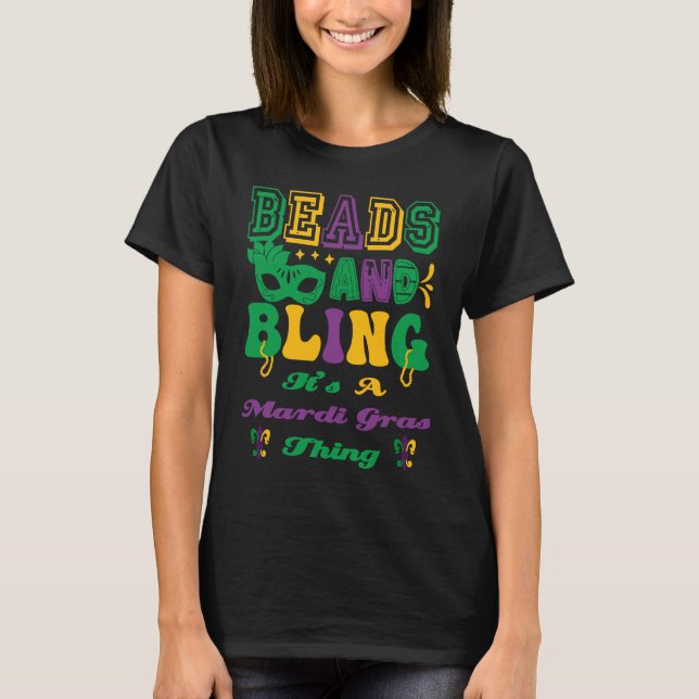 Beads And Bling It's A Mardi Gras Thing T Shirt (Framsida)
