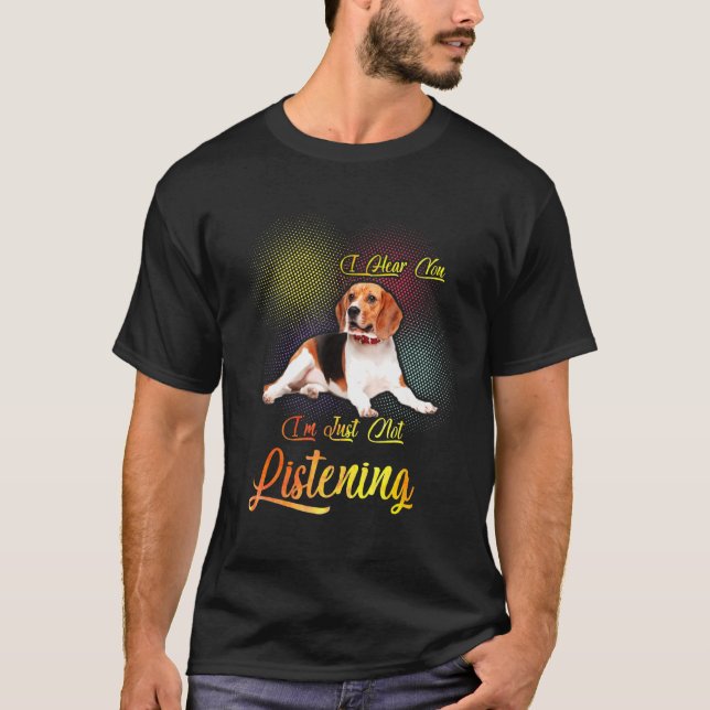 Beagle att jag hör dig inte lyssna.. t shirt (Framsida)