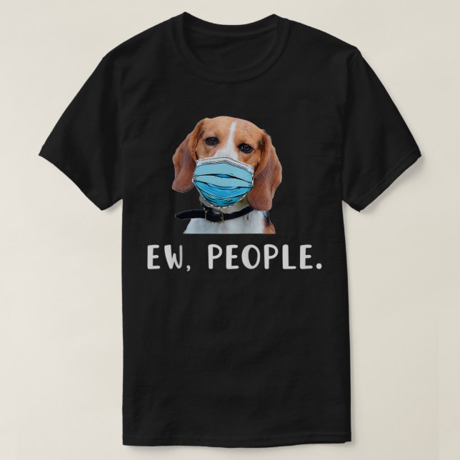 Beagle Dog Wearing a Mask Ew People  T Shirt (Design framsida)