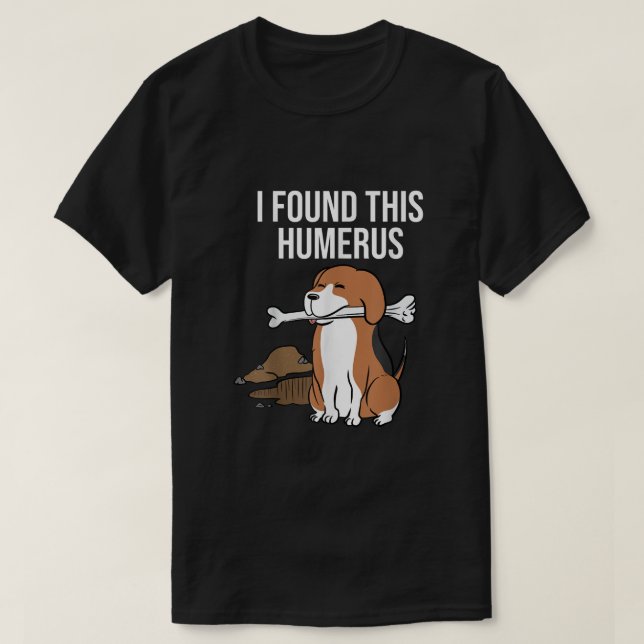 Beagle jag hittade Humerus T Shirt (Design framsida)