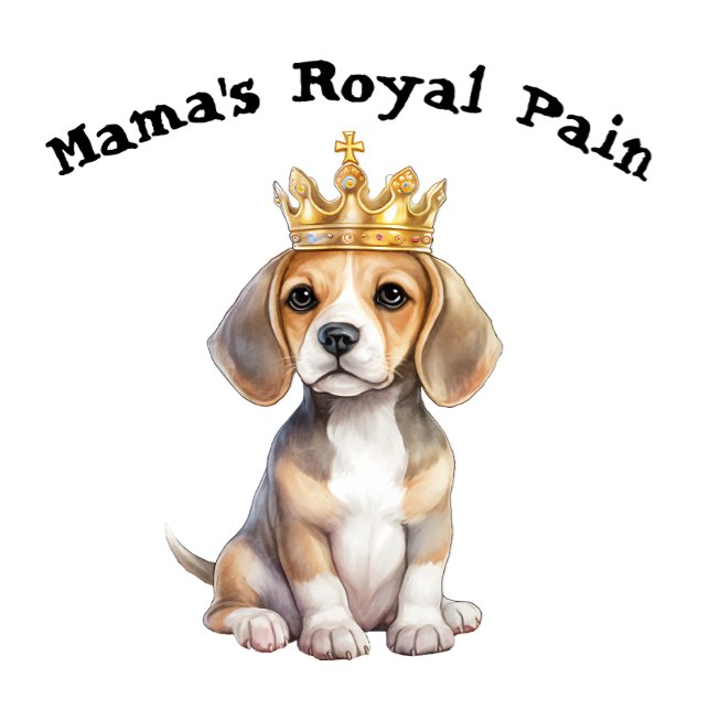 Beagle Mamma Royal Pain T Shirt (Skapare uppladdad)