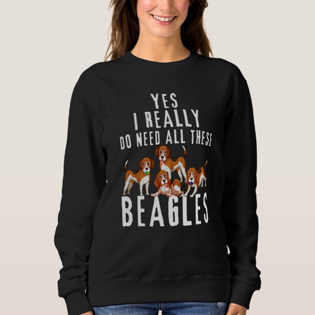 Beagle Quote Yes I Really Do Need All These Beagle T Shirt (Framsida)