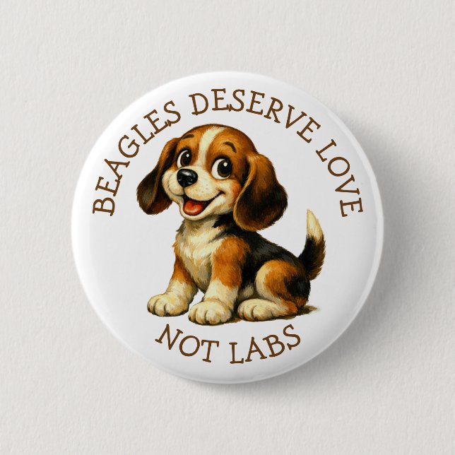Beagles Deserve Love, Not Labs! Knapp (Framsida)