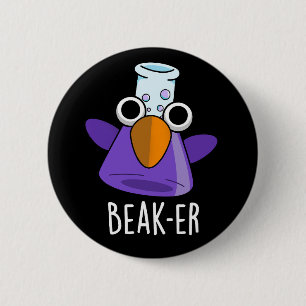 Beak-er Funny Chemistry Pun Mörk BG Knapp