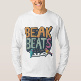 Beak-slag T Shirt