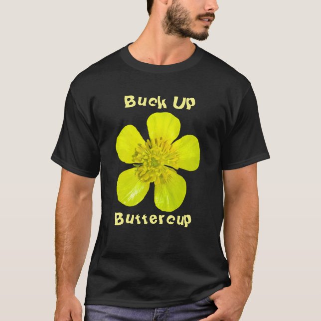 Beaming Butterkoppsblomma - Buck upp Butterkoppen. T Shirt (Framsida)