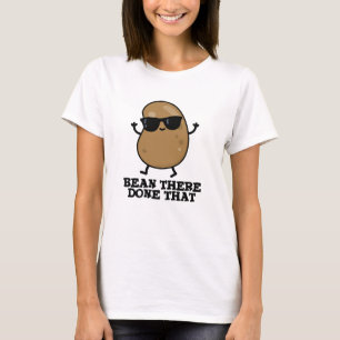 Bean där gjorde den där fina Bean Pun T Shirt