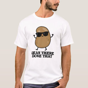 Bean där gjorde den där fina Bean Pun T Shirt