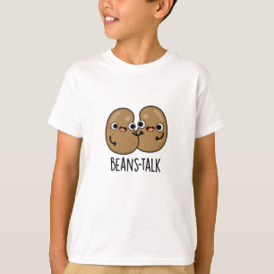 Beans Talk Funny Veggie Bean Pun T Shirt