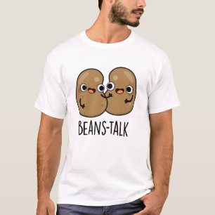 Beans Talk Funny Veggie Bean Pun T Shirt