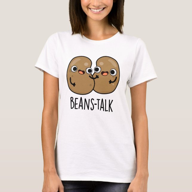 Beans Talk Funny Veggie Bean Pun T Shirt (Framsida)