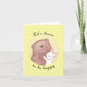 Bear and Bunny Inspirational Positive Happity Kort
