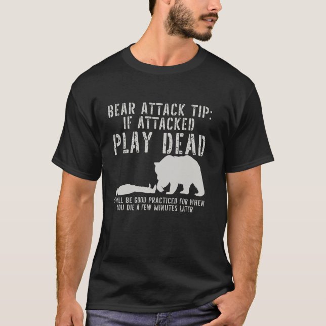 Bear AttSurvival Humor Wilderness Camping Adve T Shirt (Framsida)