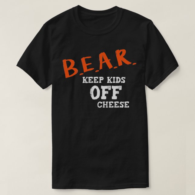 Bear Behålla Kids Av Cheese söderut T Shirt (Design framsida)