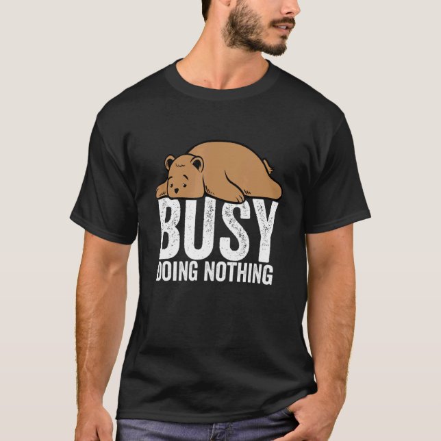 Bear Busy gör ingenting Lazy Boys Girls T Shirt (Framsida)