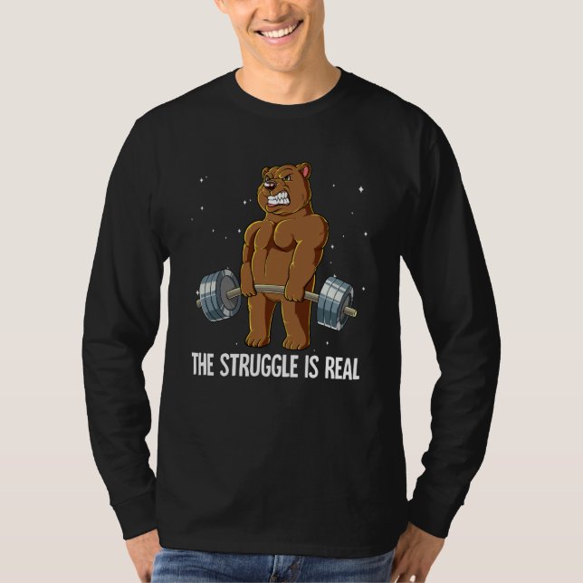 Bear Gym Weight Training The Struggle Is Real T Shirt (Framsida)