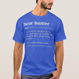 Bear Hunter Definition Funny Noun T Shirt