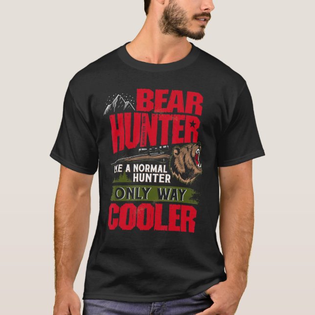 Bear Hunter Hunter Hunting Definition Animal Wildl T Shirt (Framsida)