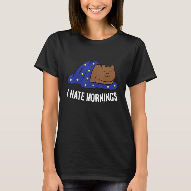 Bear Tired  Bear I Hate Mornings T Shirt (Framsida)