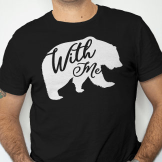 Bear with Me Bare Pun Funny Pappa Joke T Shirt