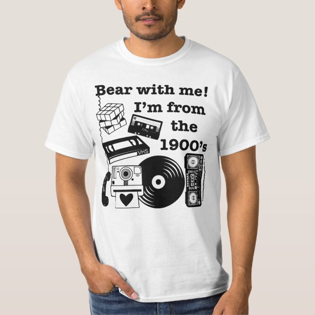 Bear with me! I'm from the 1900's T Shirt (Framsida)