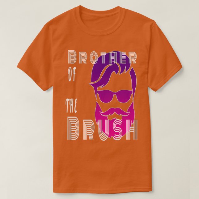 Beard Älskare Brother of the Brush Gift Idea T Shirt (Design framsida)