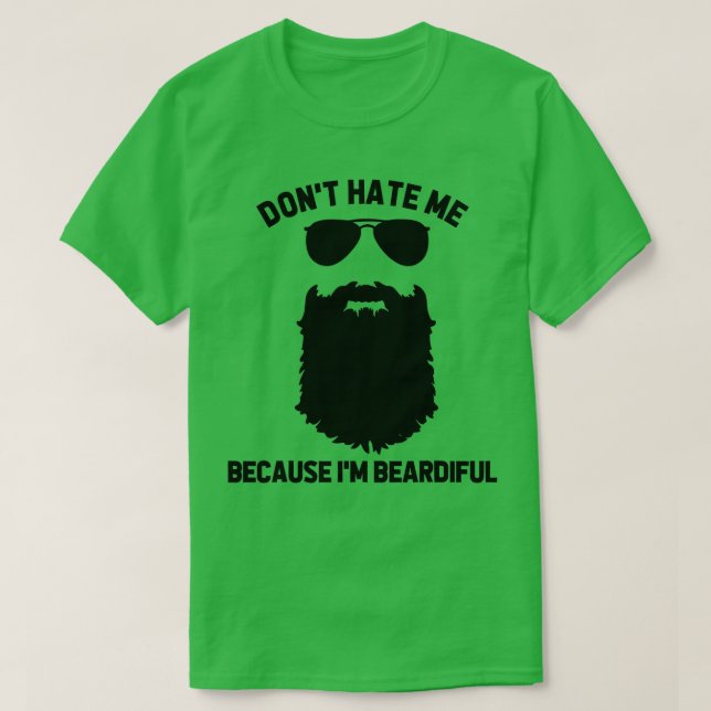 Beard Älskare hatar mig inte eftersom jag är rädd T Shirt (Design framsida)