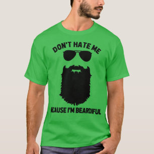 Beard Älskare hatar mig inte eftersom jag är rädd T Shirt