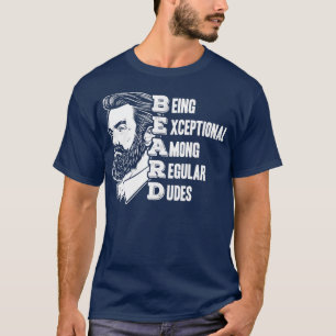 BeARD är exceptionellt bland reguljära Dudes Fullt T Shirt