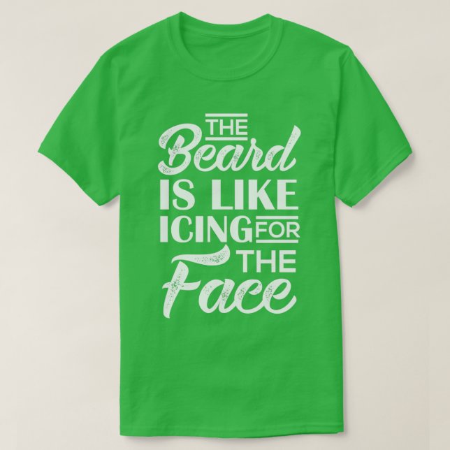 Beard är som Icing för Ansikte T Shirt (Design framsida)