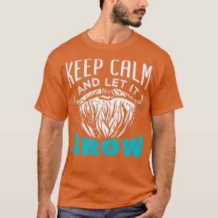 Beard Behålla Lugn och låt den växa 2 T Shirt