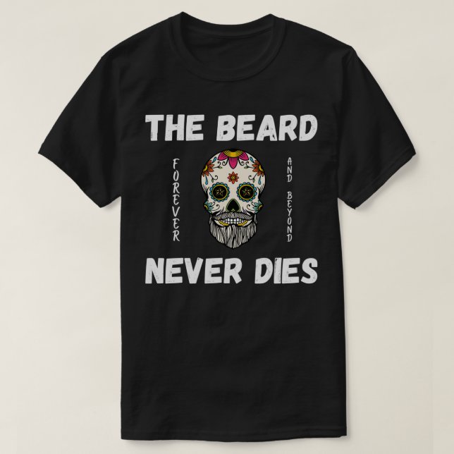 Beard dör aldrig t shirt (Design framsida)