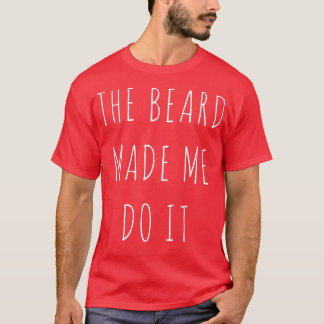 Beard fick mig att göra det klassiska TShirt T Shirt
