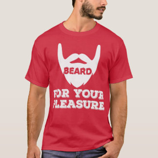 Beard för ditt nöje 1 t shirt