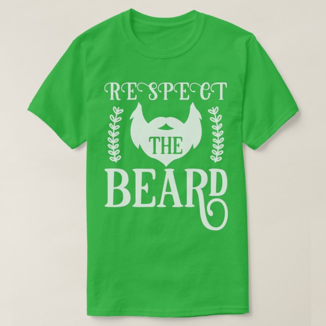 Beard-gåvor respekterar Beard 4 T Shirt (Design framsida)