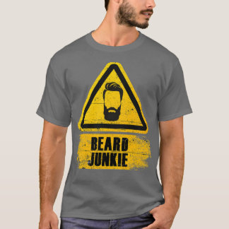 Beard Junkie Beard Bearer Beard Grooming Barber Sh T Shirt